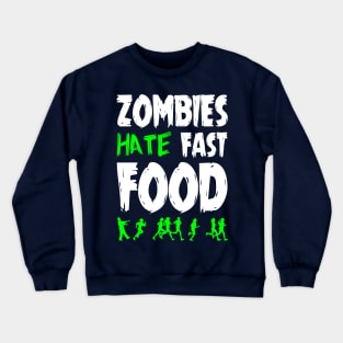 Zombies hate fast food Crewneck Sweatshirt